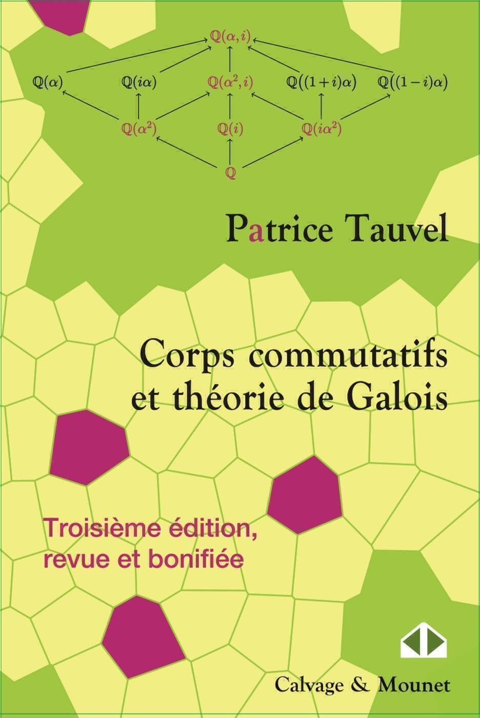 Corps commutatifs et théorie de Galois: TROISIEME EDITION REVUE ET BONIFIEE