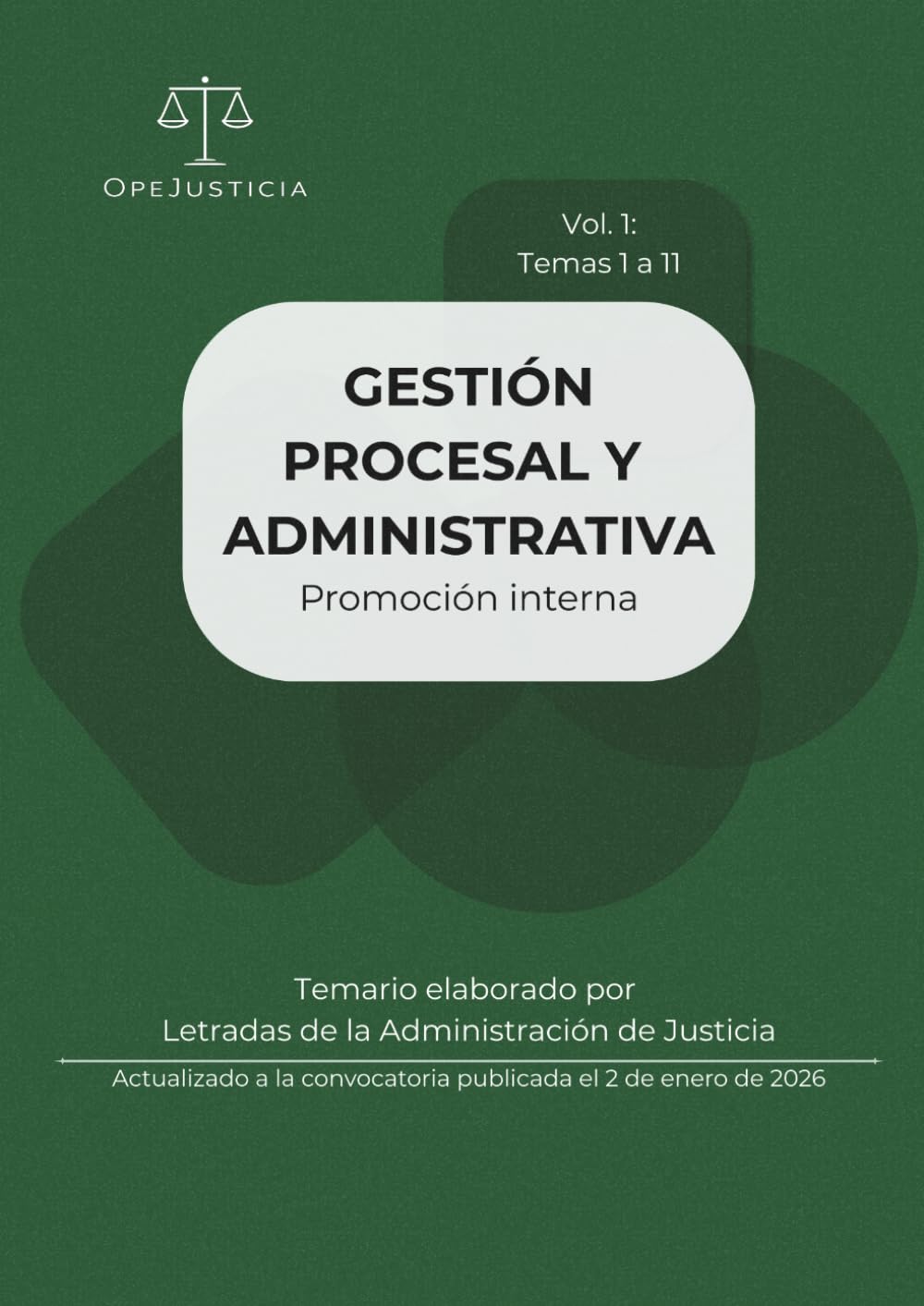 GESTIÓN PROCESAL Y ADMINISTRATIVA. Promoción Interna. Vol. 1: Temario elaborado por Letradas de la Administración de Justicia. Actualizado a la convocatoria publicada el 2 de enero de 2026.