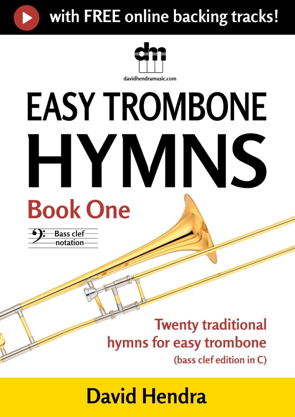Easy Trombone Hymns - Book One (bass clef): Twenty traditional hymns for easy trombone (bass clef edition in C) (easy trombone (bass clef) series)