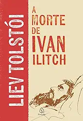 A Morte de Ivan Ilitch (2 ed.)