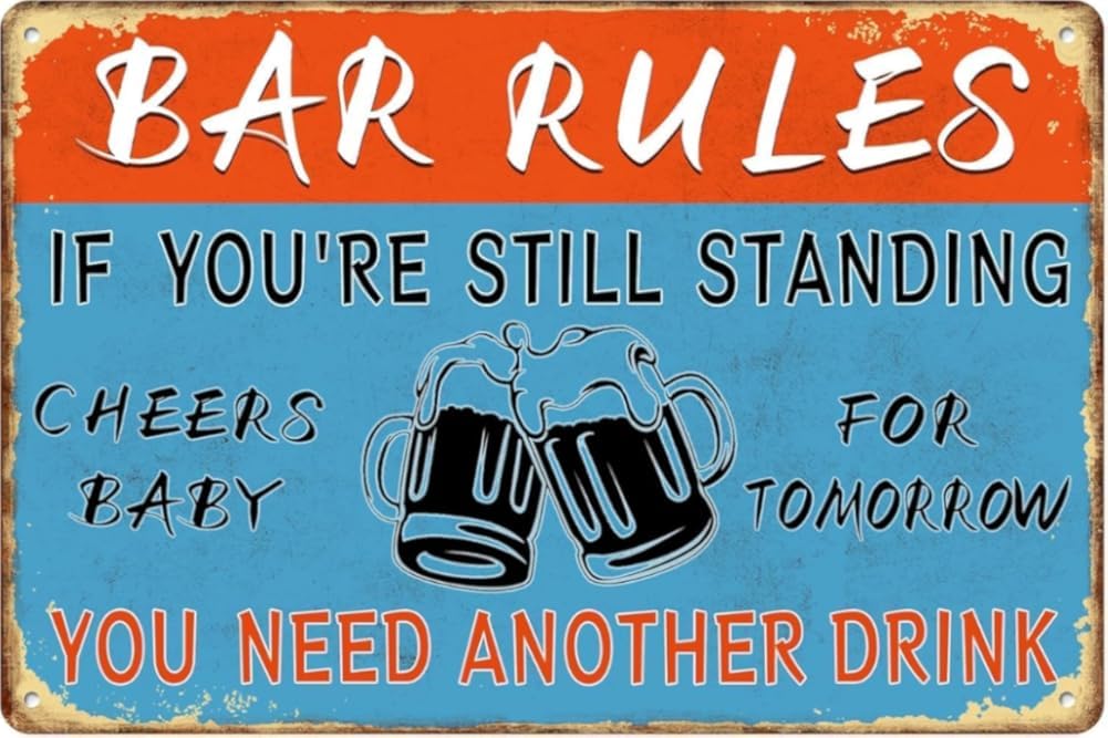 Bar Rules Tin Sign If You're Still Standing You Need Another Drink Cheers Baby for Tomorrow Vintage Funny Metal Signs Wall Decor Poster for Bar Club Restaurant 8x12 Inch