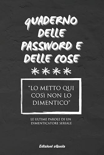 Quaderno delle Password e delle Cose: Diario in ordine Alfabetico – 300 Schede per Appuntare le tue Password – 600 Cose da Ricordare- Formato Pratico e Tascabile