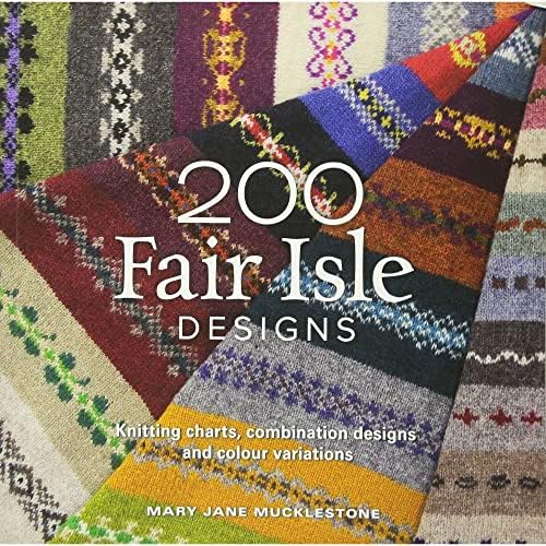 200 Fair Isle Designs — Mary Jane Mucklestone
