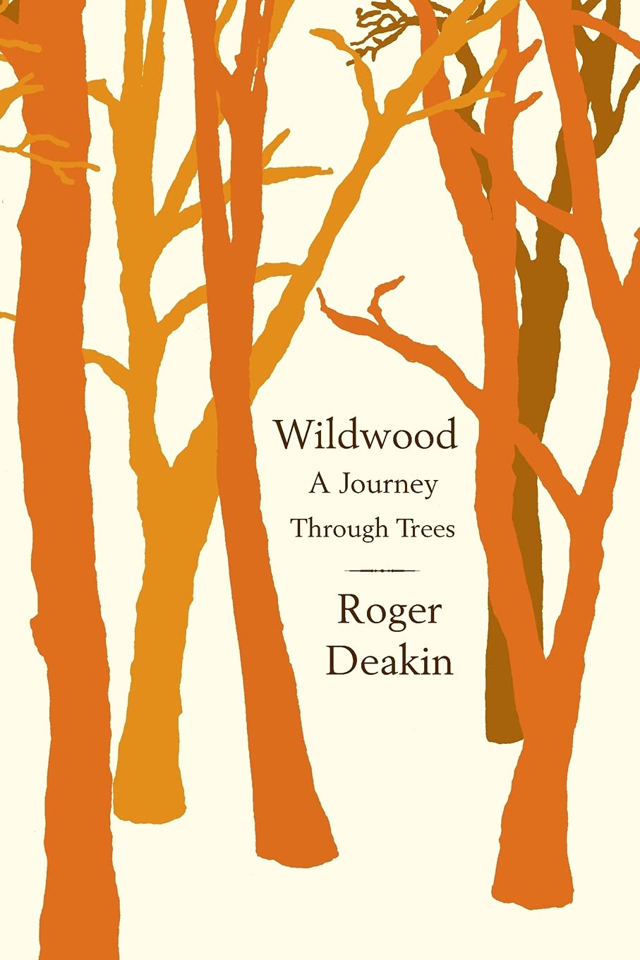 Wildwood: A Journey Through Trees Paperback – December 1, 2010