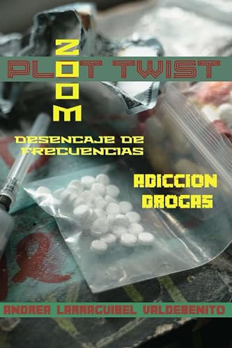 PLOT TWIST DESENCAJE DE FRECUENCIAS: Adicción_ Drogas