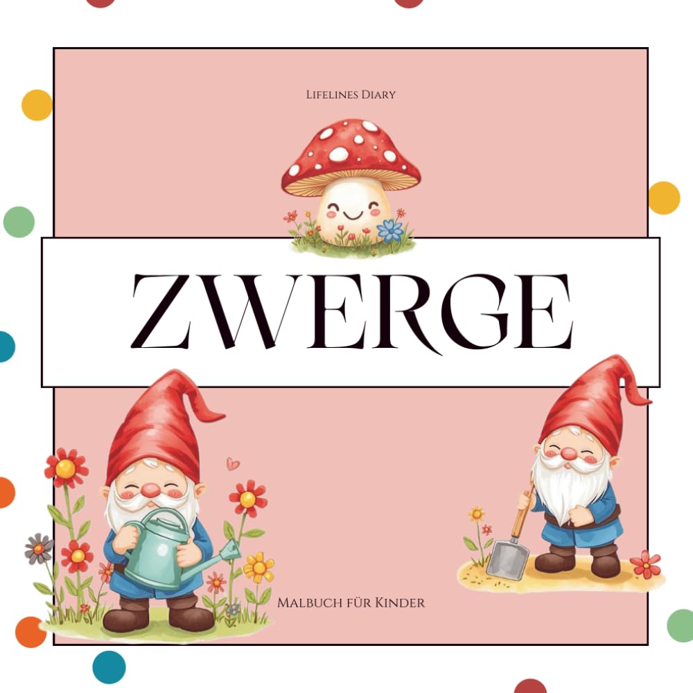 Zwerge Malbuch für Kinder ab 4–10 Jahren – 36 fröhliche & fantasievolle Ausmalbilder | Niedliche Zwergen-Motive | Kreatives Ausmalbuch für Mädchen & Jungen