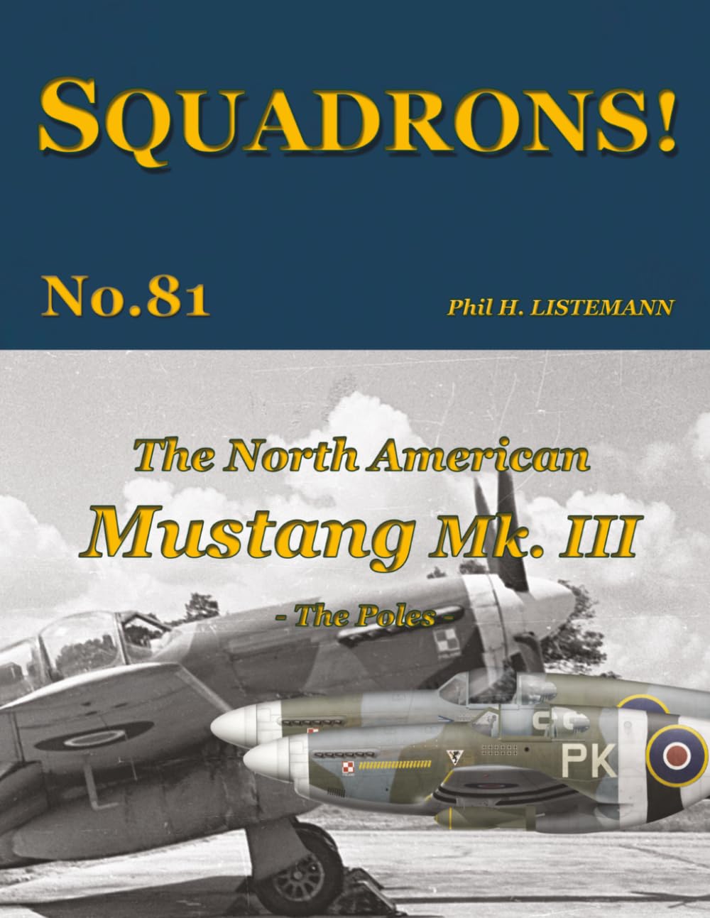The North American Mustang Mk. III: The Poles: 81 (SQUADRONS!)