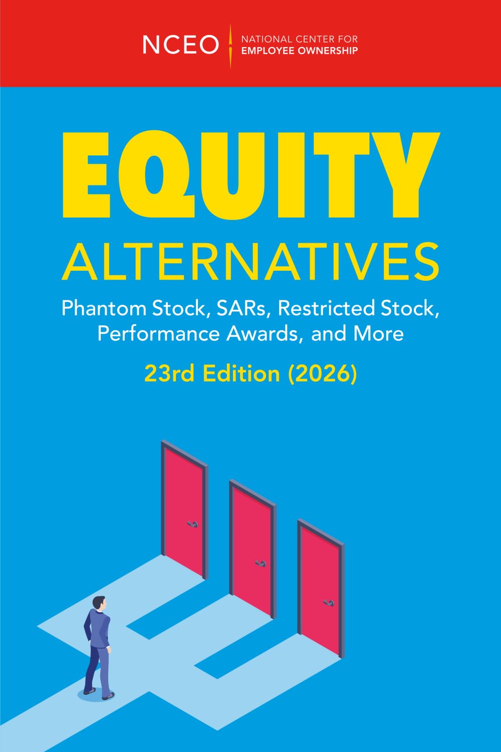 Equity Alternatives: Phantom Stock, SARs, Restricted Stock, Performance Awards, and More, 23rd Ed (NCEO-CEPI 2026 Equity Compensation Books)