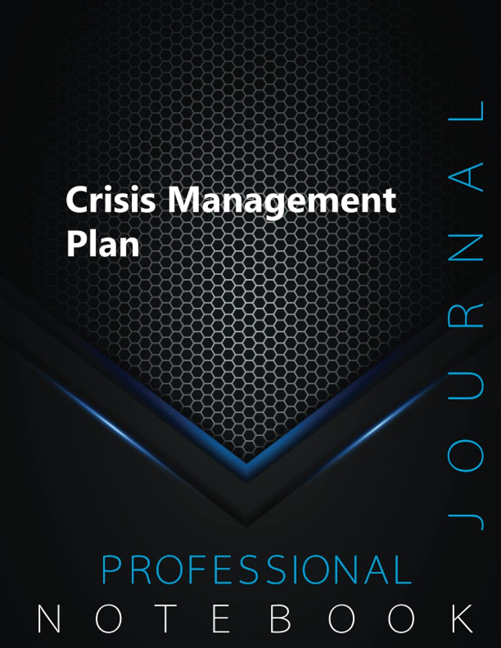 Crisis Management Plan NOTEBOOK, Professional Notebook, Office Writing Notebook, Daily Notes & Action Items Notebook, 140 pages, 8.5” x 11”, Glossy cover, Black Hex