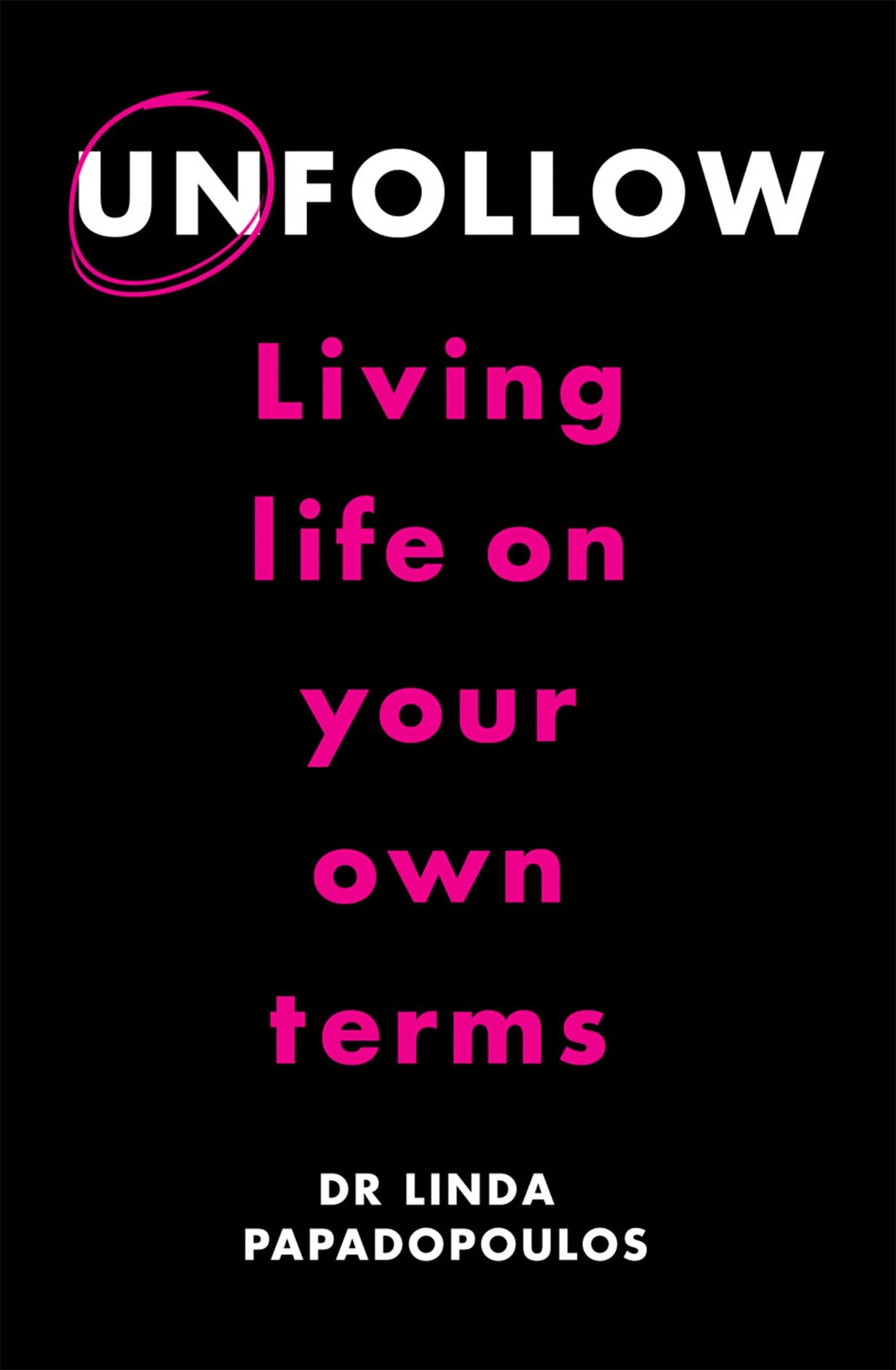 Unfollow: Living Life on Your Own Terms