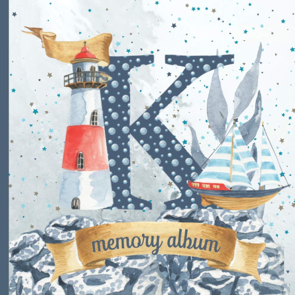 Memory Album: Ocean Themed 'K' Monogrammed Album to Stick Photos and Mementos and Journal Those Special Times to Treasure Forever (Ocean Themed Birthday Year Albums)