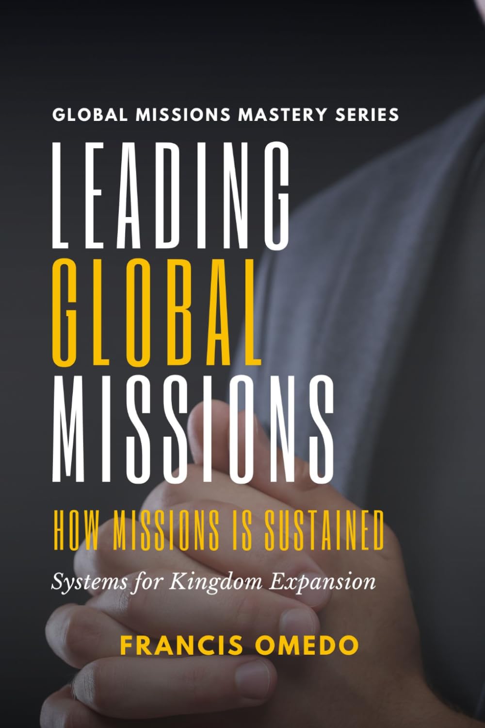 Leading Global Missions: Systems for Kingdom Expansion