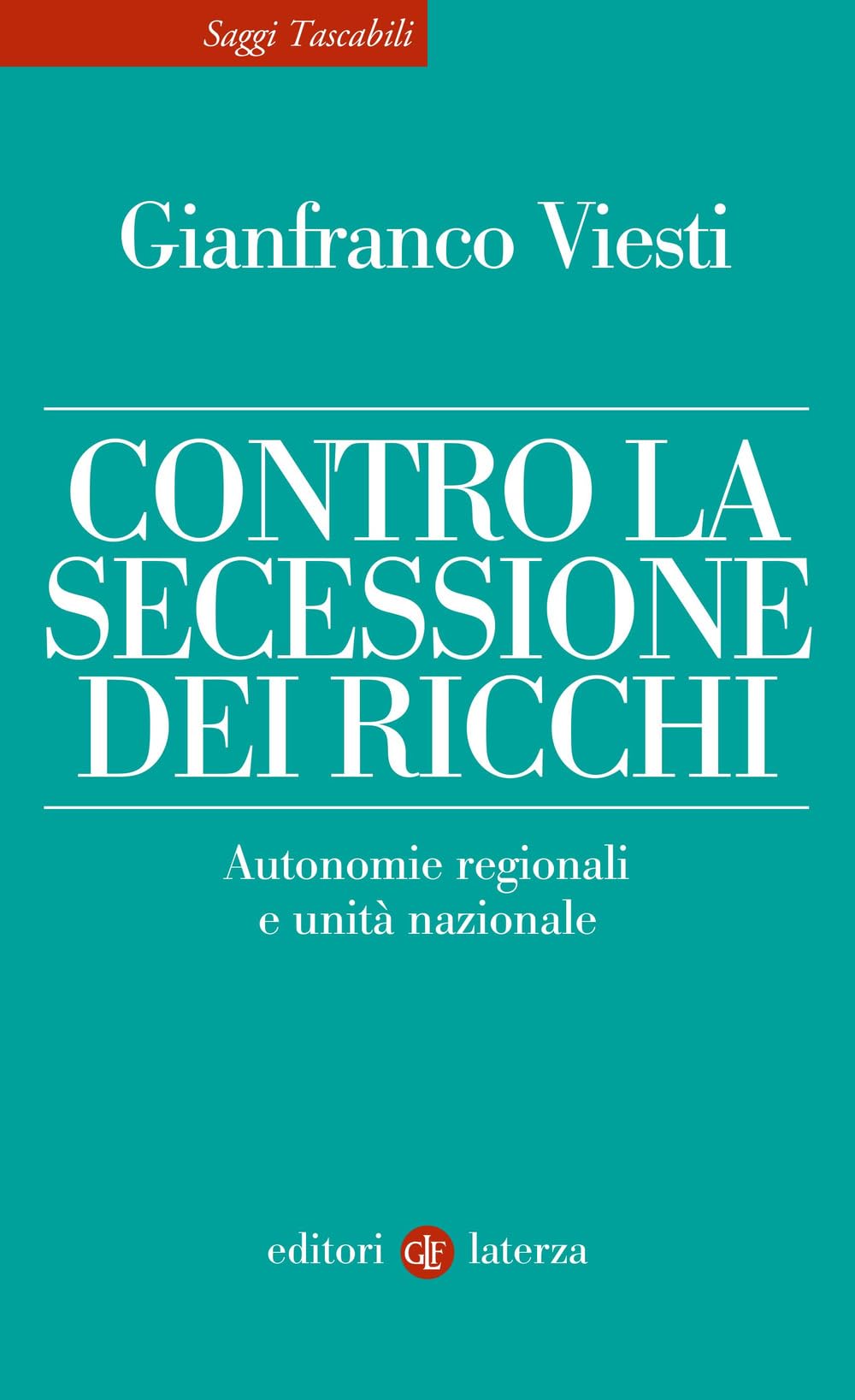 Contro La Secessione Dei Ricchi. Autonomie Regionali E Unità Nazionale - 4