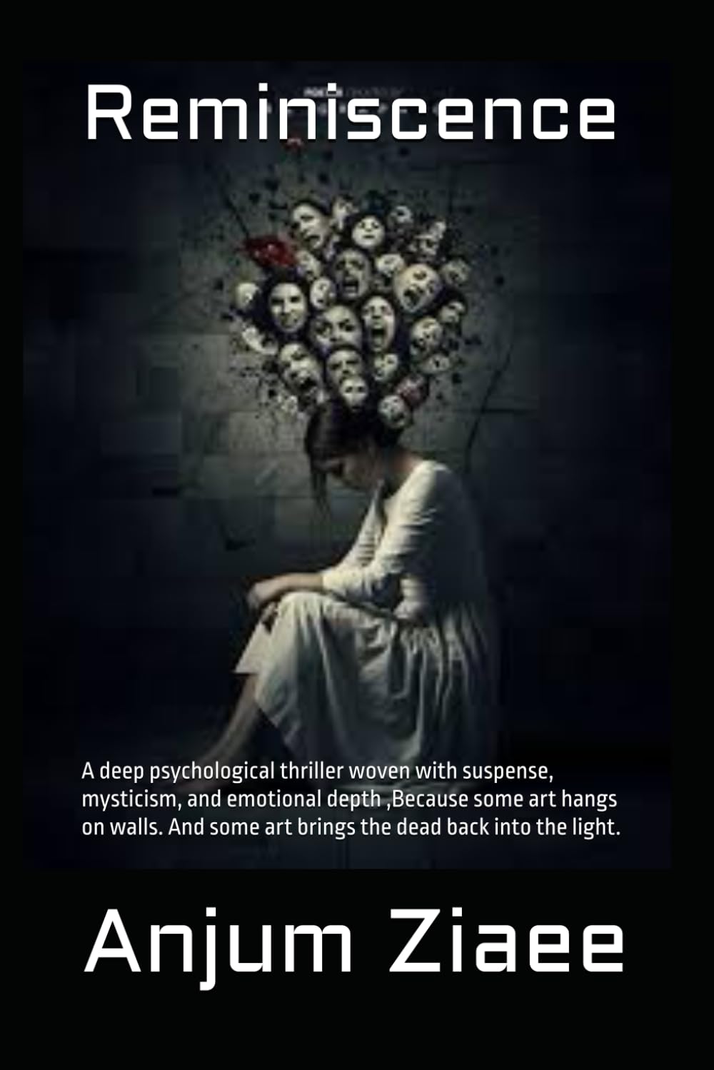 Reminiscence: A deep psychological thriller woven with suspense, mysticism, and emotional depth ,Because some art hangs on walls. And some art brings the dead back into the light.