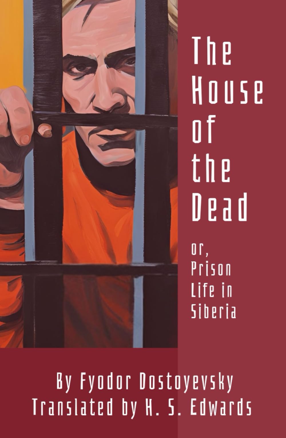 The House of the Dead: or Prison Life in Siberia