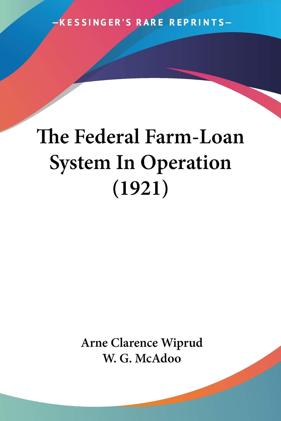The Federal Farm-Loan System In Operation (1921)