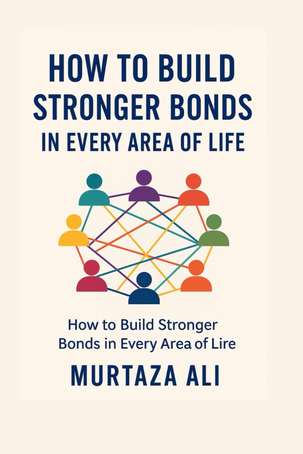 How to Build Stronger Bonds in Every Area of Life