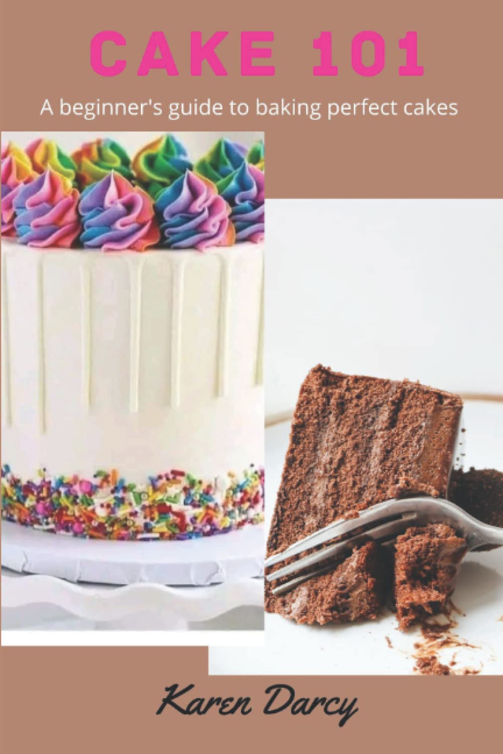 CAKE 101: A beginner's guide to baking perfect cakes