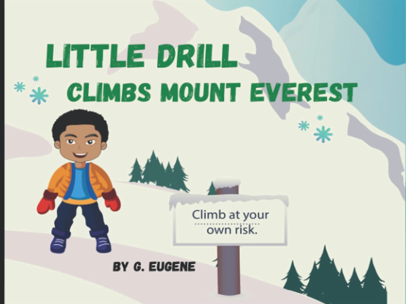 Little Drill Climbs Mount Everest - (Paperback) (Little Drill Book Series)