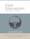 Hope Unshakeable Spouse Loss: Finding Hope After Loss