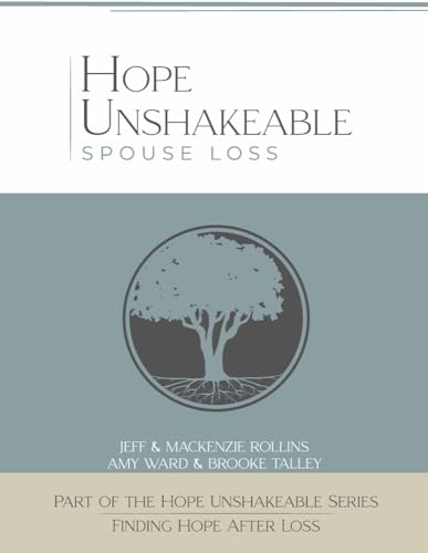 Hope Unshakeable Spouse Loss: Finding Hope After Loss