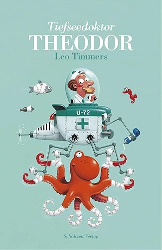 Tiefseedoktor Theodor: Tiefseedoktor Theodor: Das besondere Bilderbuch zum Vorlesen und Mitlesen für Kinder ab 4 Jahren - Thema Gesundheit, Arztbesuch, gegenseitige Hilfe und Freundschaft