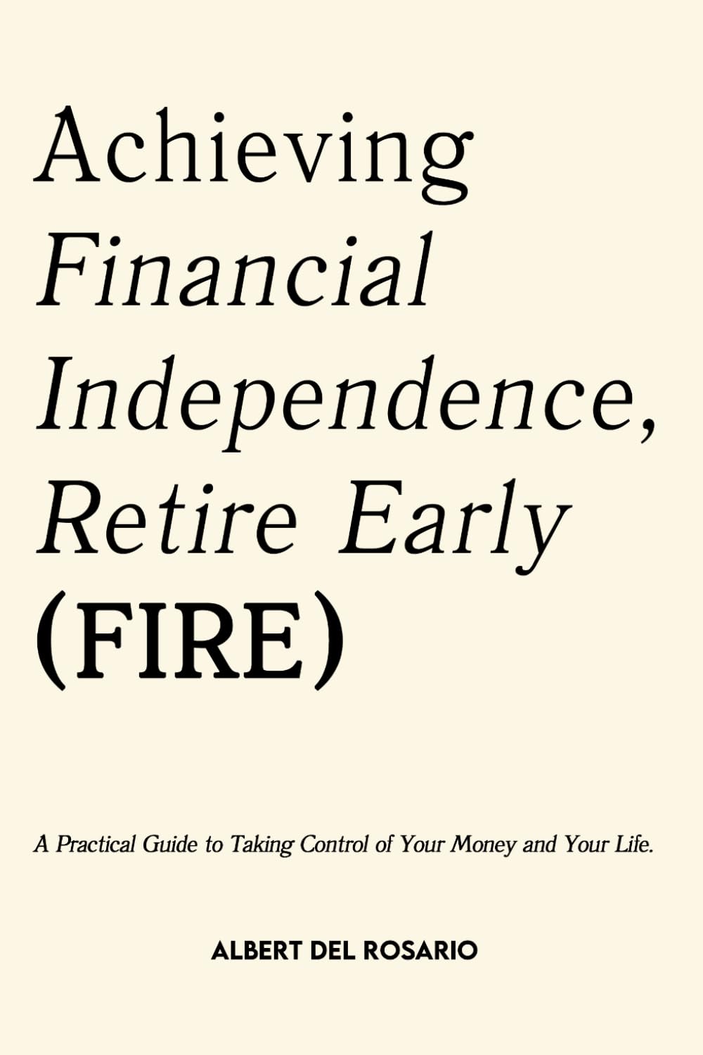 Achieving Financial Independence, Retire Early (FIRE)