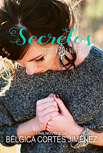 CREO QUE TE AMO; II: Secretos CREO QUE TE AMO; II: Secretos