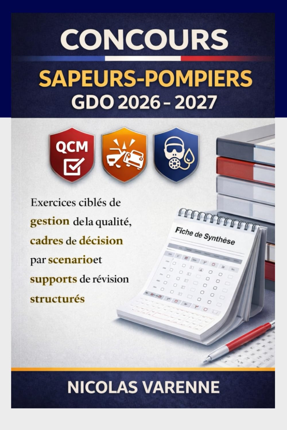 CONCOURS SAPEURS-POMPIERS GDO 2026 - 2027: Exercices ciblés de gestion de la qualité, cadres de décision par scénario et supports de révision structurés