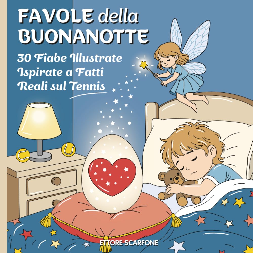 FAVOLE DELLA BUONANOTTE: 30 Fiabe illustrate ispirate a fatti reali sul tennis.