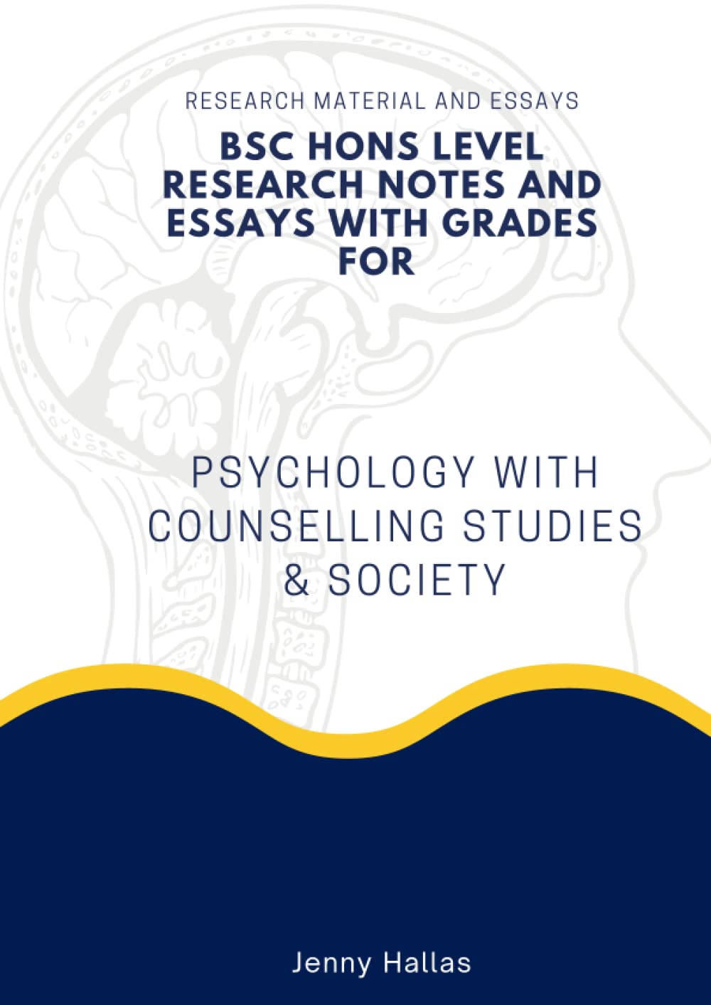 BSc Hons Level Essays With Grades for: Psychology with Counselling Studies & Society