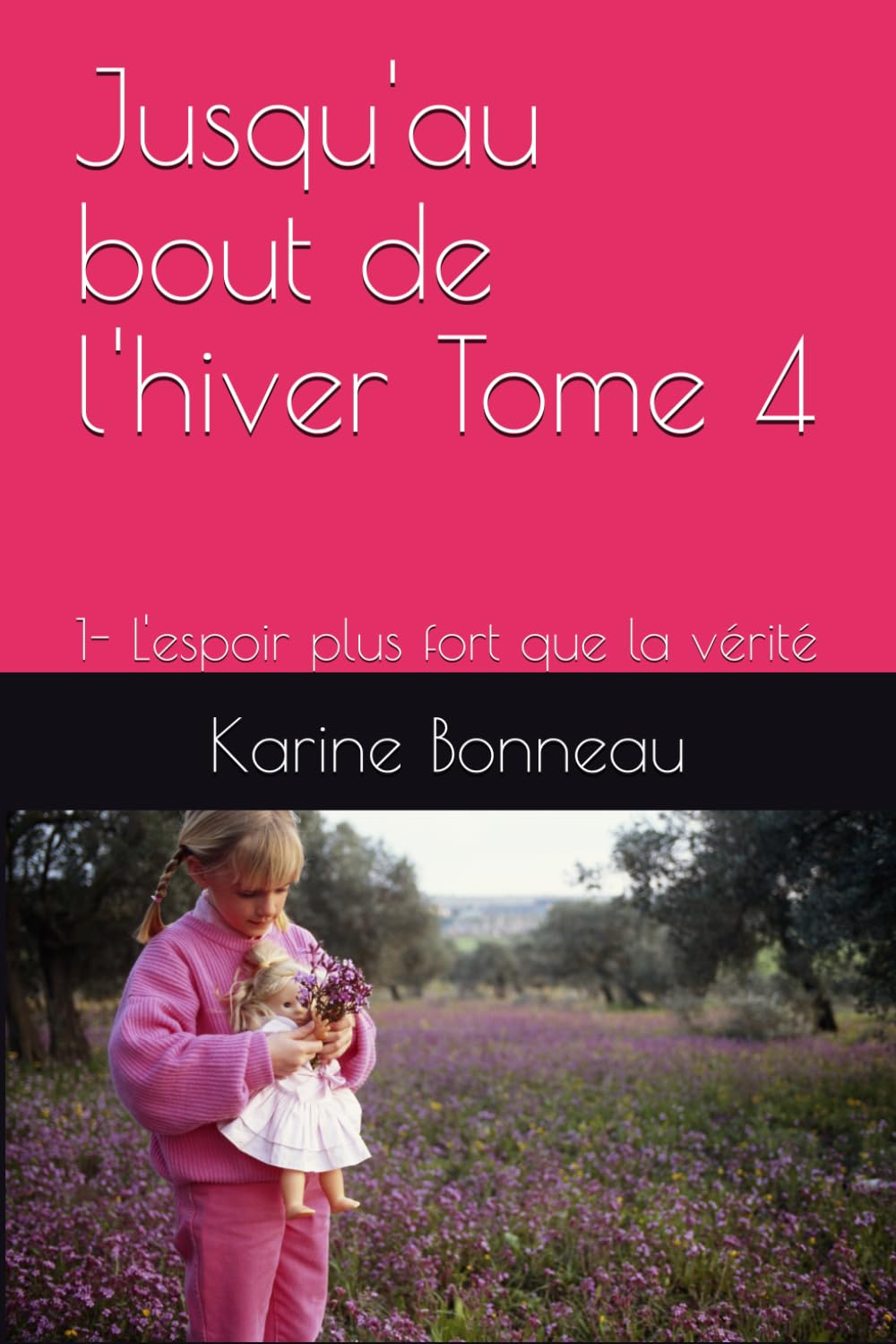 Jusqu'au bout de l'hiver Tome 4: 1- L'espoir plus fort que la vérité