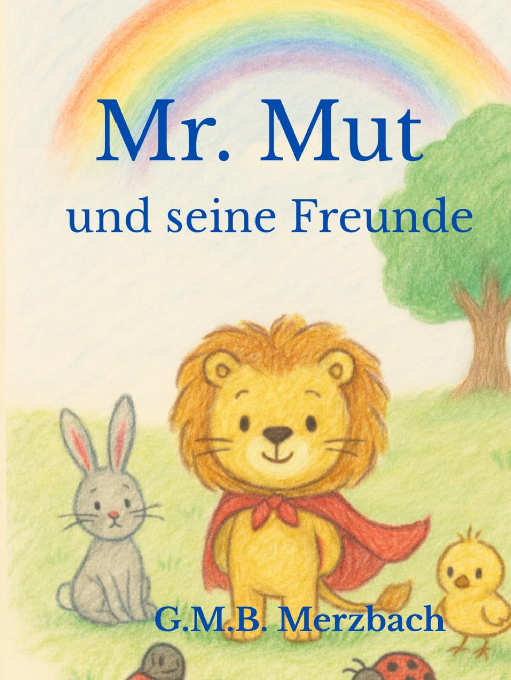 Mr. Mut und seine Freunde: Die Regenbogenbücher, Band 1