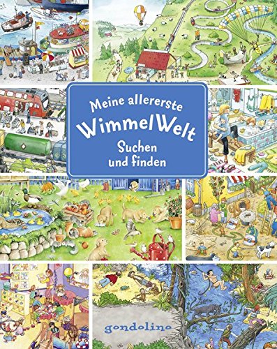 Meine allererste WimmelWelt – Suchen und finden: Kurze Texte laden zum Wimmeln und Lernen ein für Meine allererste WimmelWelt – Suchen und finden: Kurze Texte laden zum Wimmeln und Lernen ein für