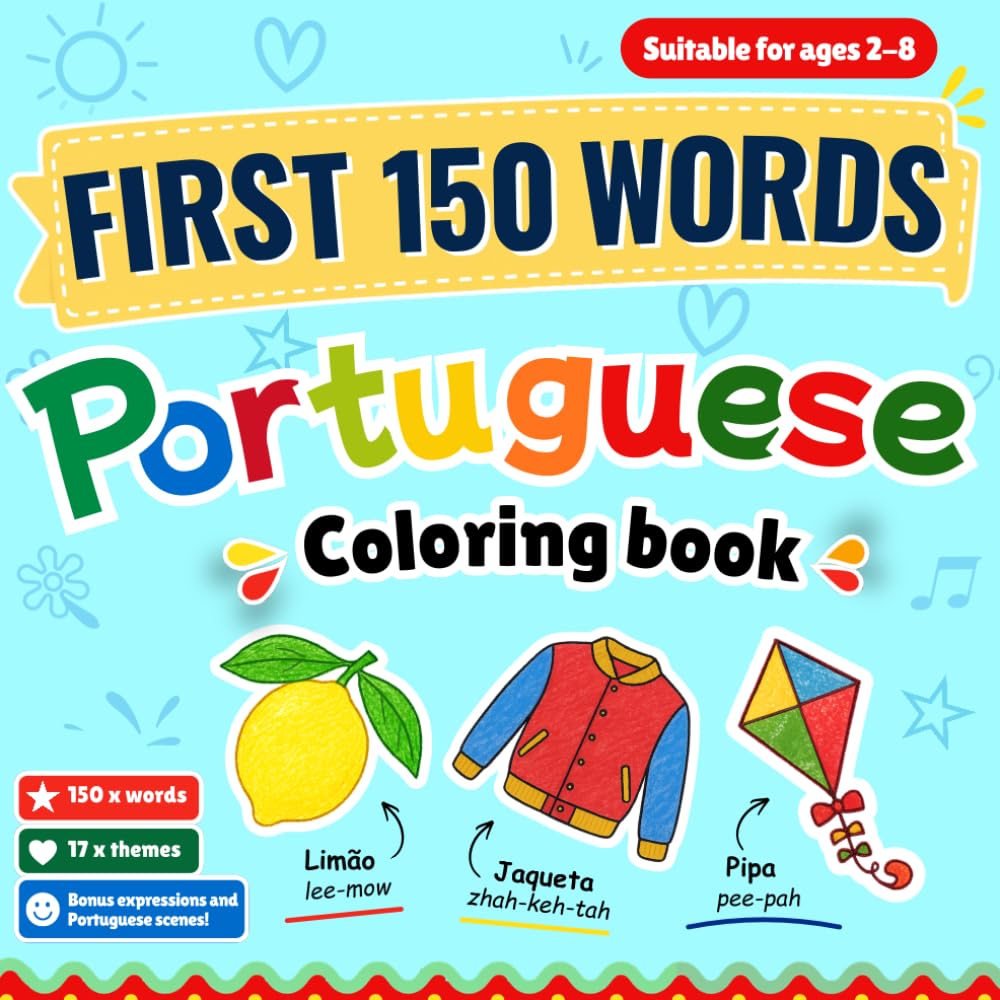 First 150 Words Portuguese: Learn Portuguese | 150 Portuguese Words and Phrases Coloring Book for Kids