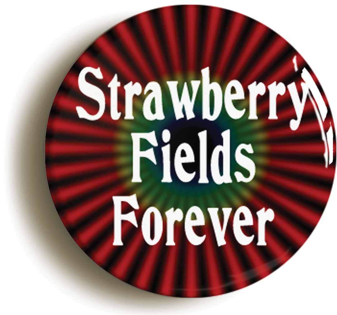 Strawberry Fields Forever Fridge Magnet (Circular 2inch / 50mm Diameter)