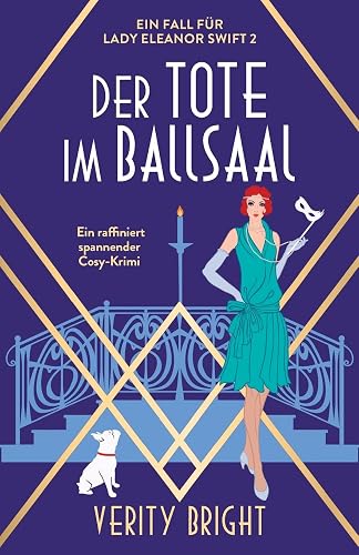 Der Tote im Ballsaal: Ein raffiniert spannender Cosy-Krimi (Ein Fall für Lady Eleanor Swift, Band 2)