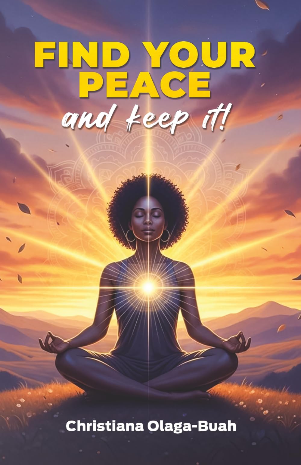 FIND YOUR PEACE: And Keep It!
