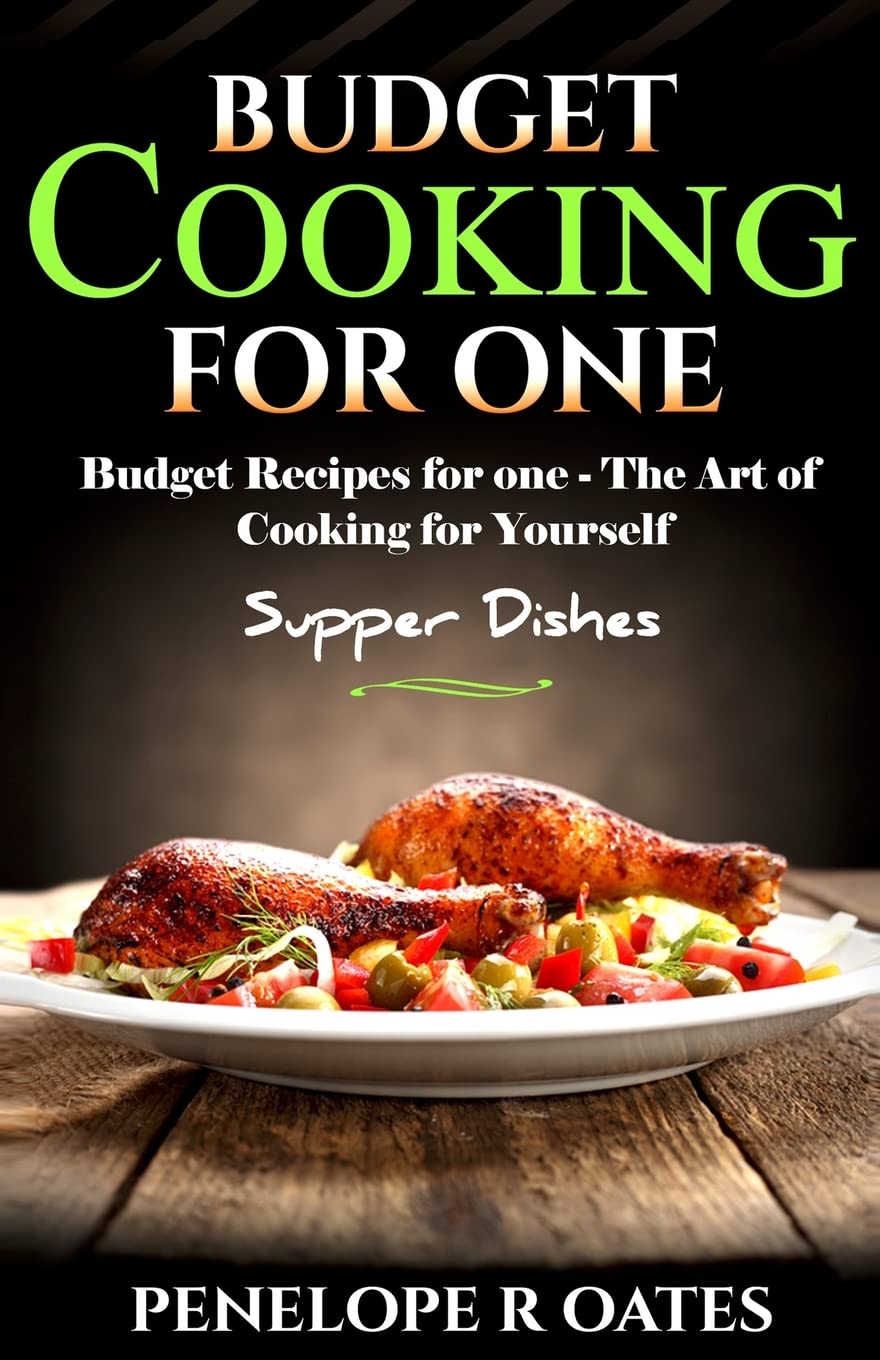 Budget Cooking for One Supper Dishes Budget Recipes for One The