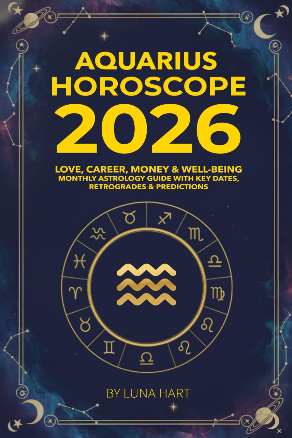 AQUARIUS HOROSCOPE 2026: Love, Career, Money & Well-Being | Monthly Astrology Guide with Key Dates, Retrogrades & Predictions (2026 Monthly Astrology Horoscope for All 12 Zodiac Signs)