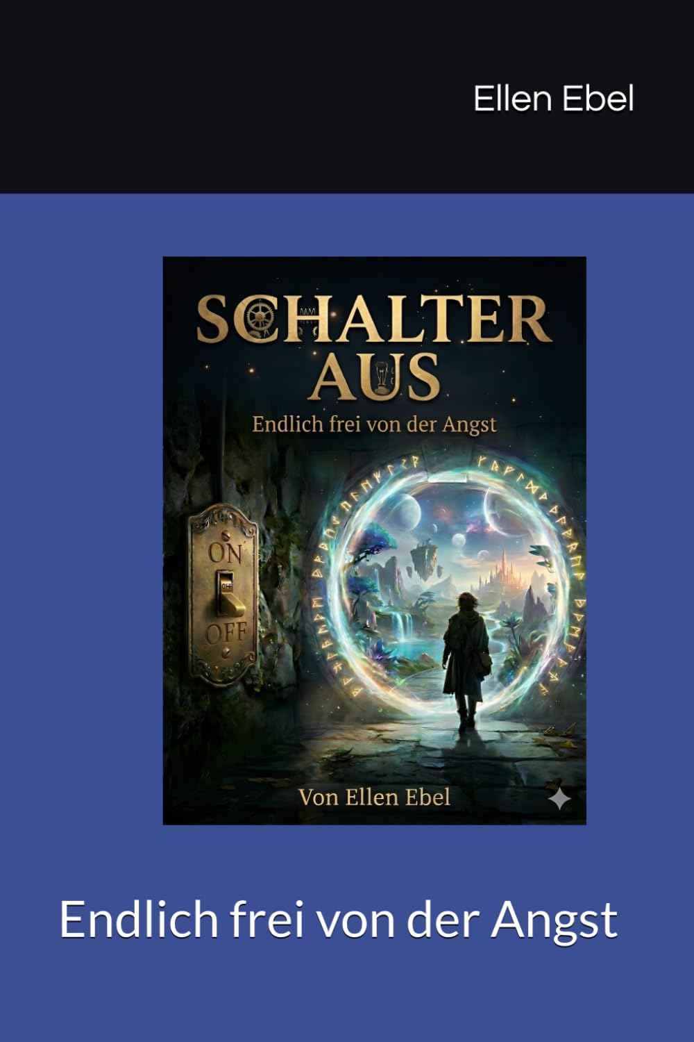 Schalter Aus: Endlich frei von der Angst