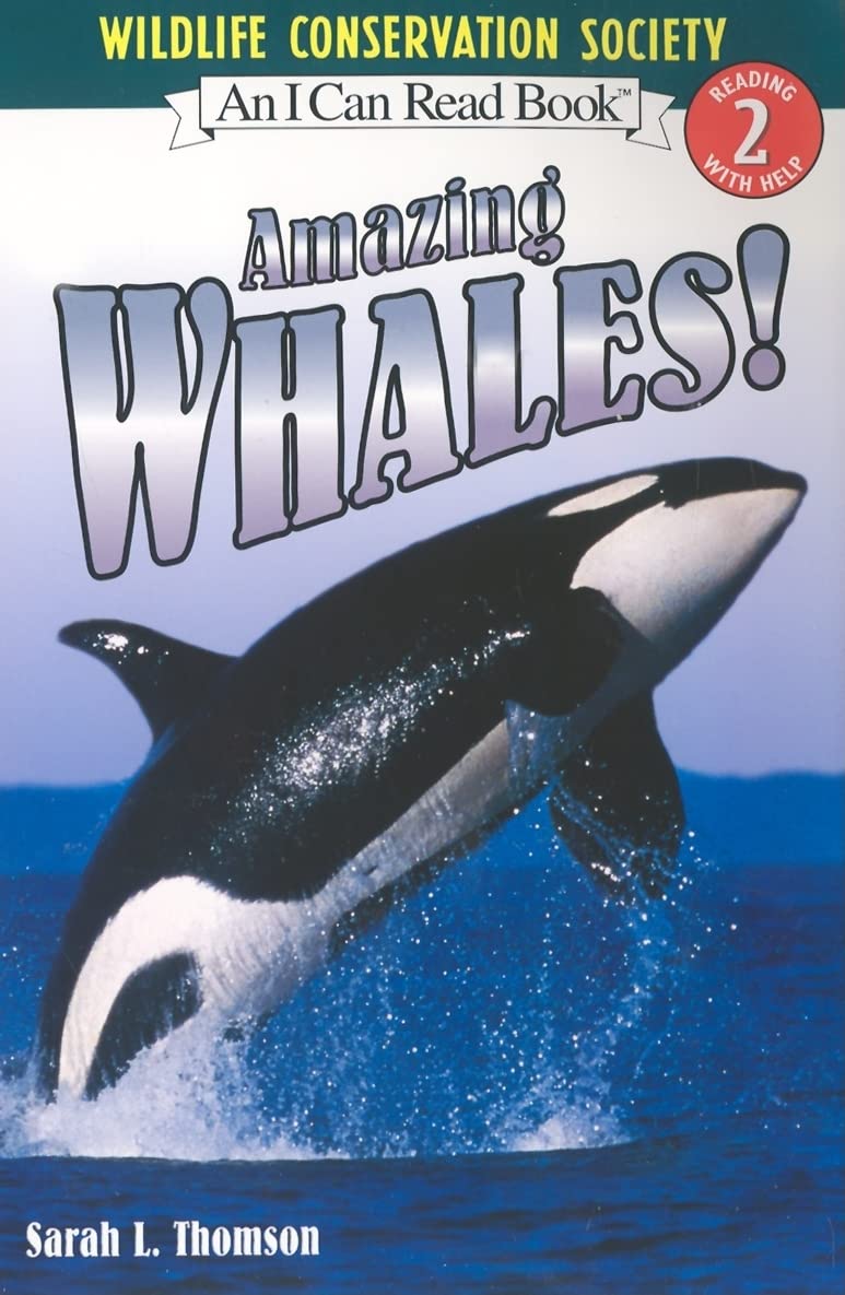 Amazing Whales!: An Incredible Guide to Ocean Mammals with Wildlife Photographs for Children (Ages 4-8) (I Can Read Level 2)