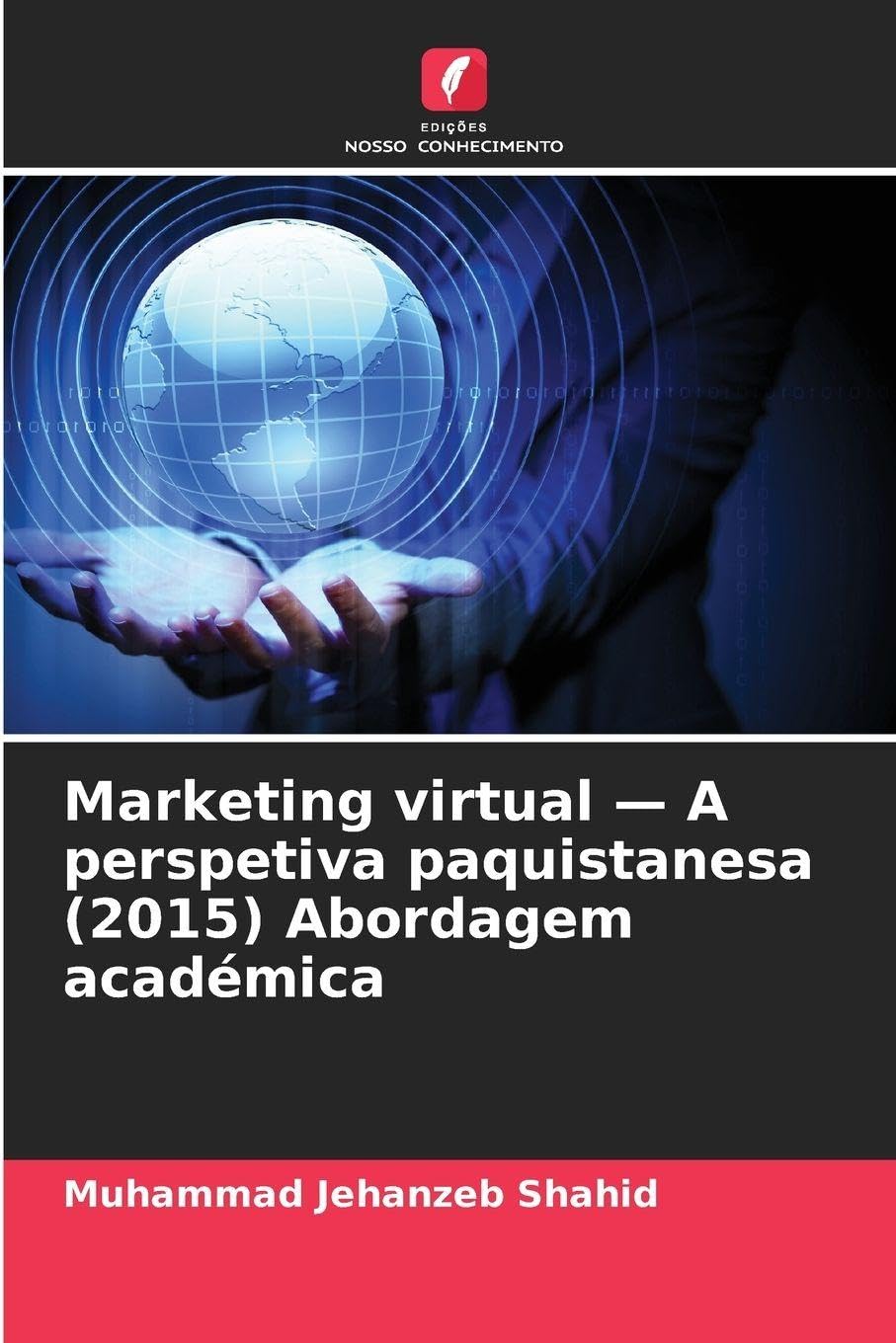 Marketing virtual - A perspetiva paquistanesa (2015) Abordagem académica