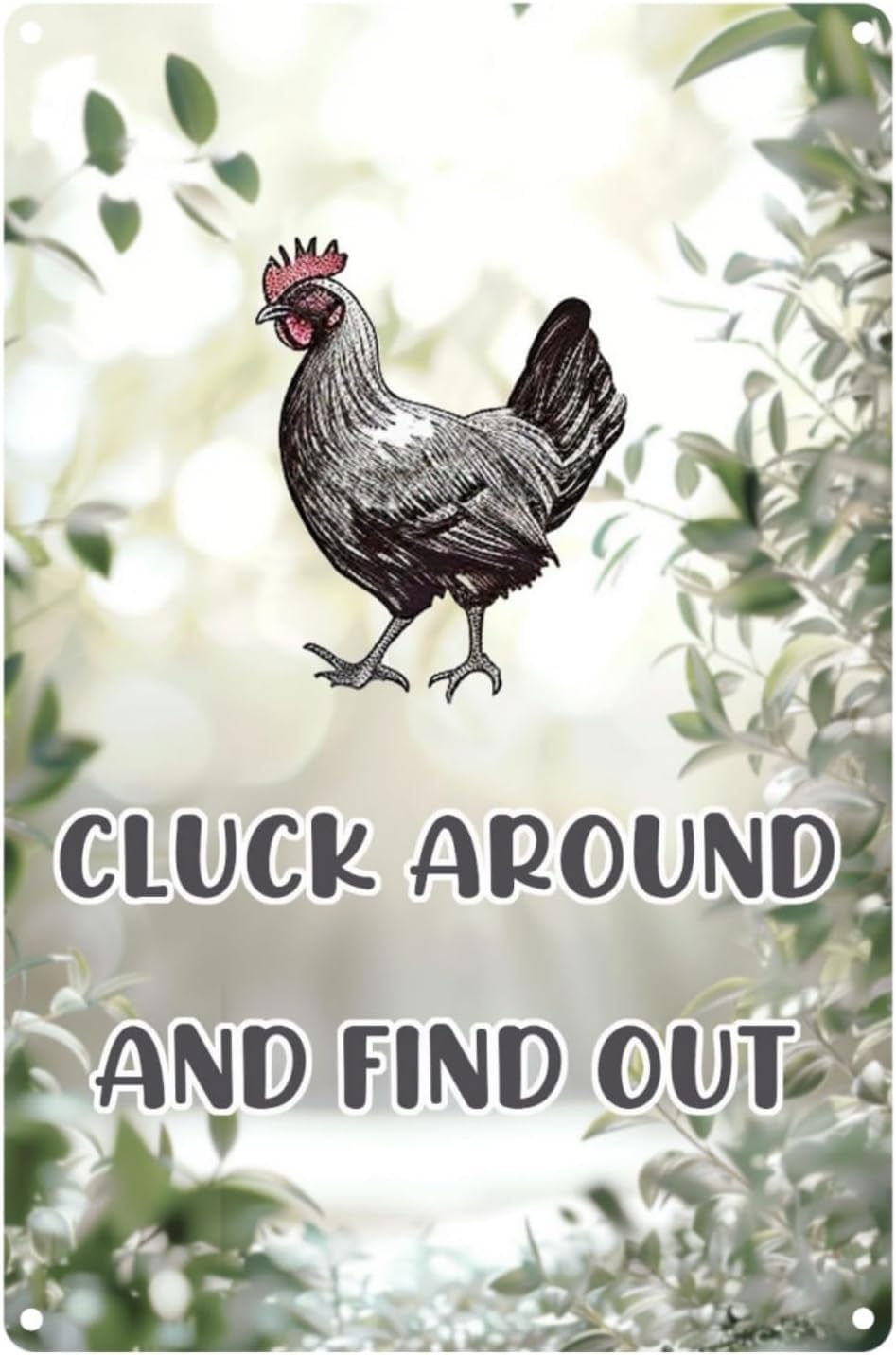 SMAZDFXX Funny Chicken Coop Sign, Cluck Around And FindMetal Signs for Farmhouse Outdoor Yard Home Decor Poster, Durable & Weather Resistant and Easy to Install 12"x16"
