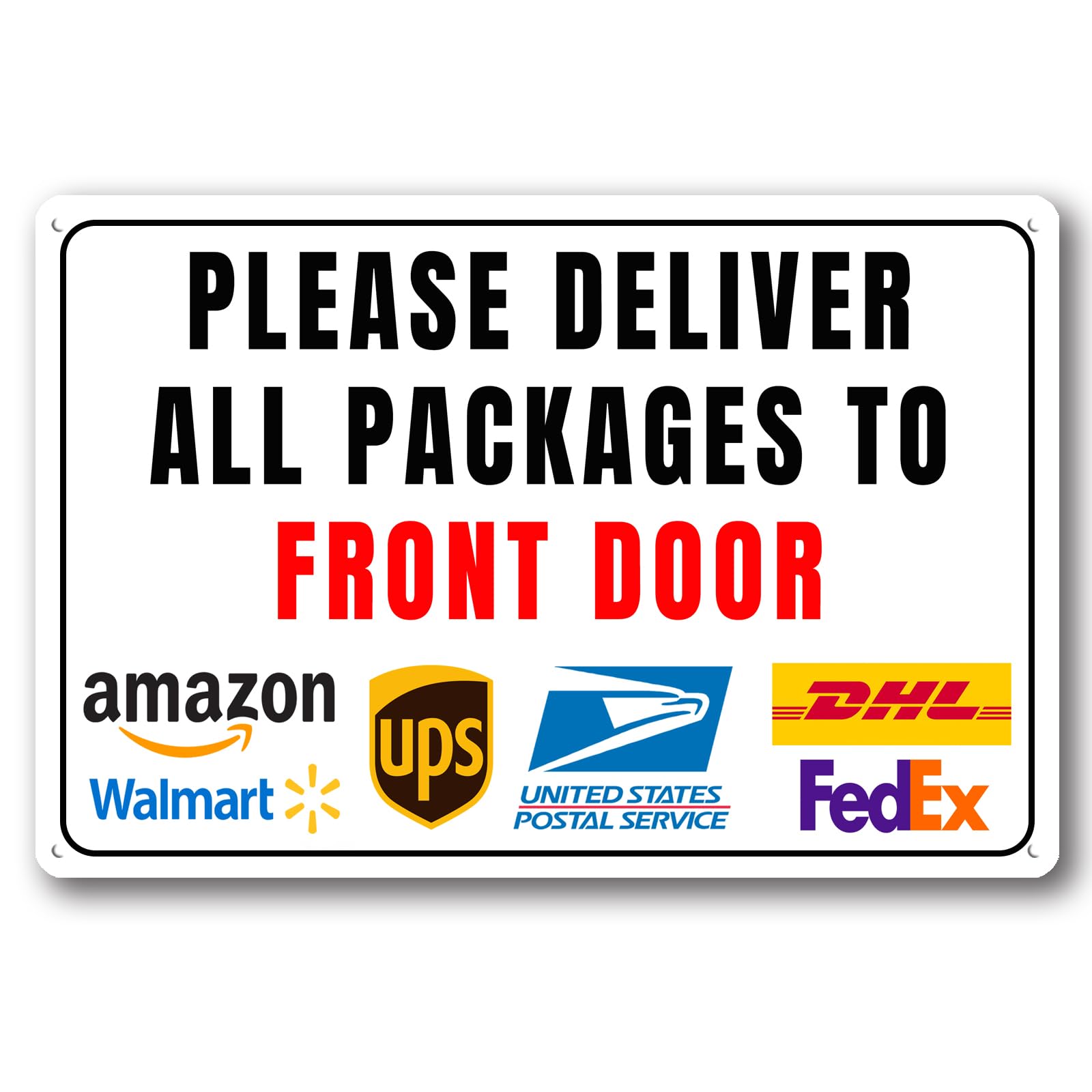 Please Deliver All Packages To Front Door - Delivery Sign for Outdoor Aluminum (Front Door, 8x12 Inch)