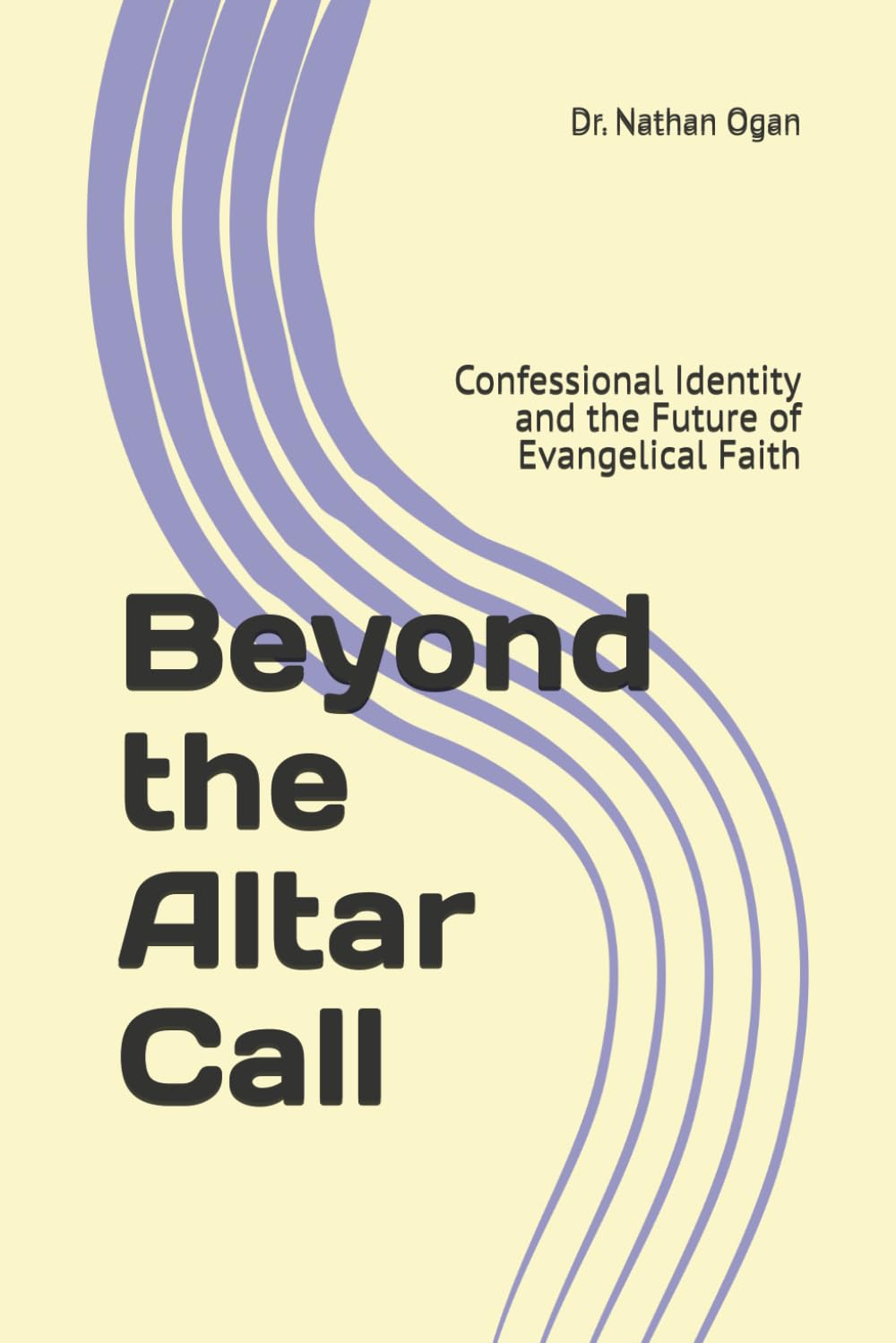 Beyond the Altar Call: Confessional Identity and the Future of Evangelical Faith