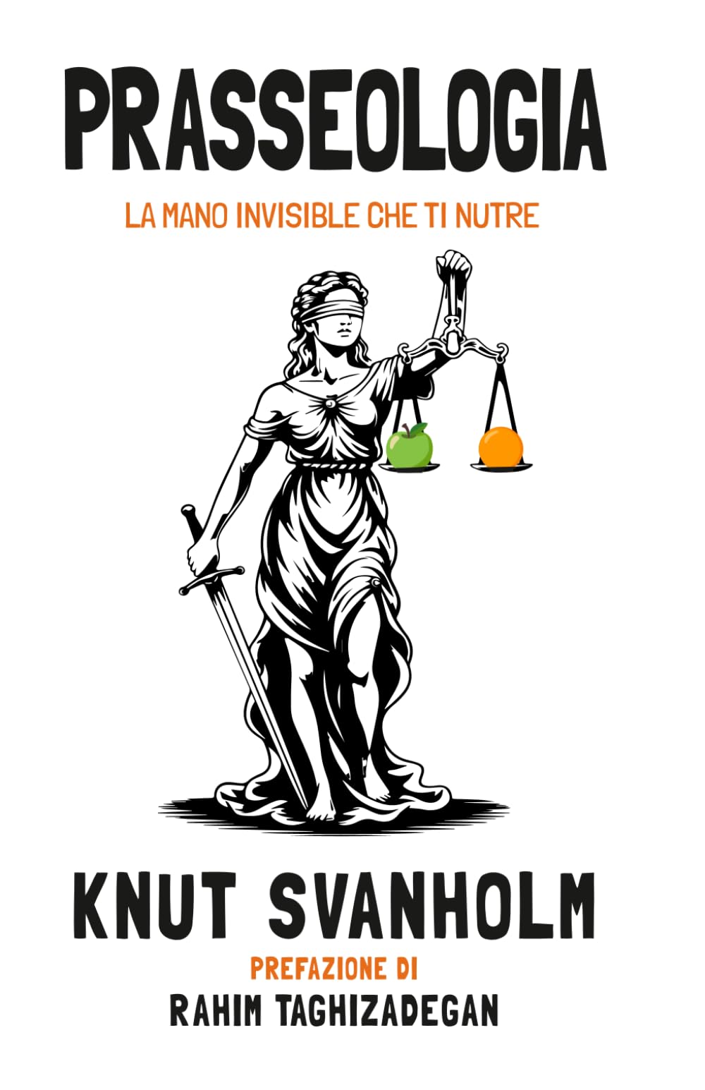 Prasseologia: La Mano Invisible Che Ti Nutre