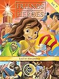 Friends and Heroes, Volume 7 - Lost in Alexandria