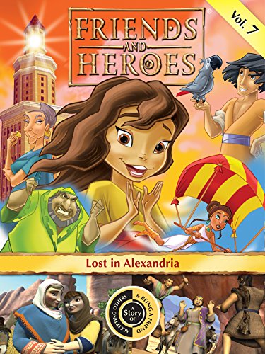 Friends and Heroes, Volume 7 - Lost in Alexandria
