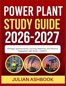 POWER PLANT STUDY GUIDE 2026-2027 Strategic Approaches To Learning, Retention, And Effective Preparation With 9 Full Length